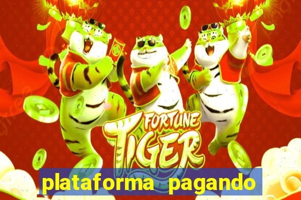 plataforma pagando no cadastro fortune tiger